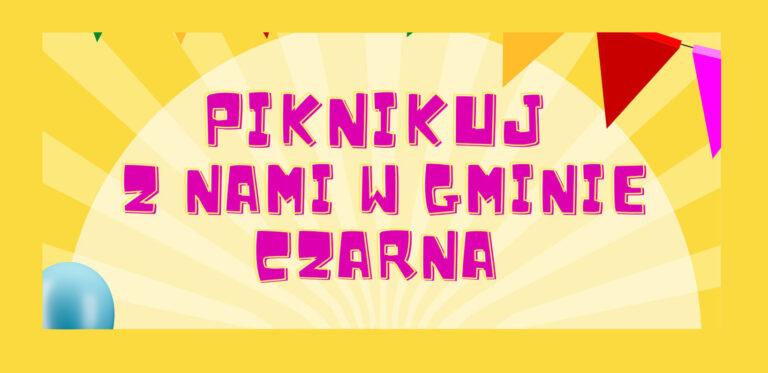 Pikniki Rodzinne w Gminie Czarna