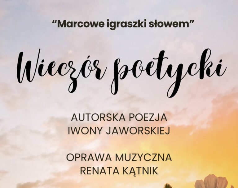 Wieczór Poetycki pt. „Marcowe igraszki słowem”